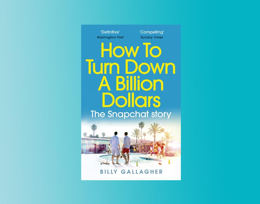 Review: How To Turn Down a Billion Dollars: The Snapchat Story