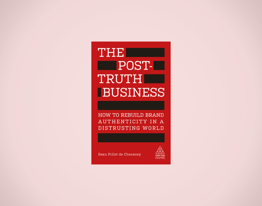 The Post-truth business: How to rebuild brand authenticity in a distrusting world
