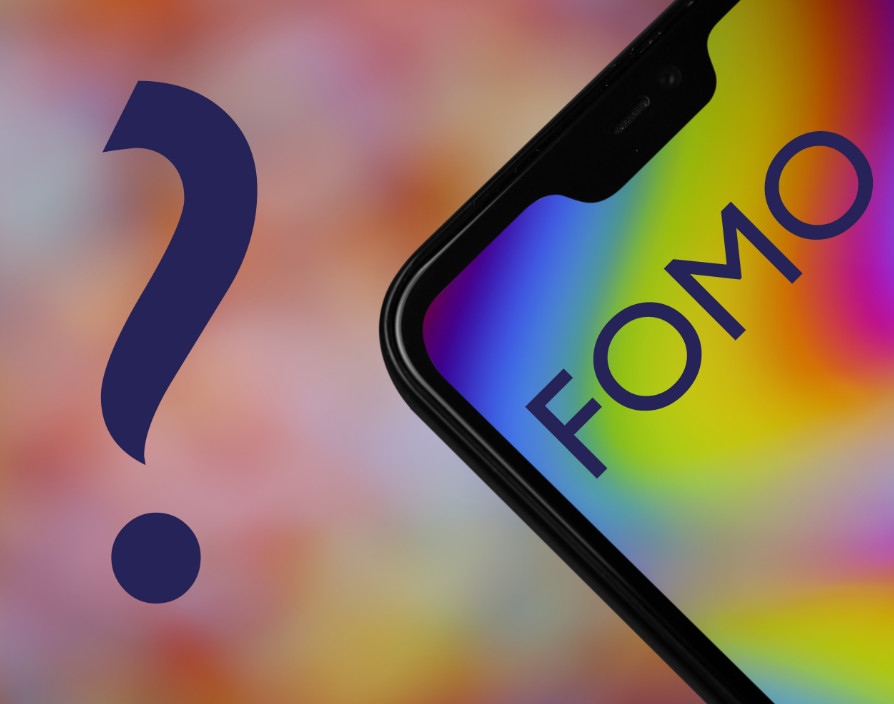FOMO: Are you missing out?