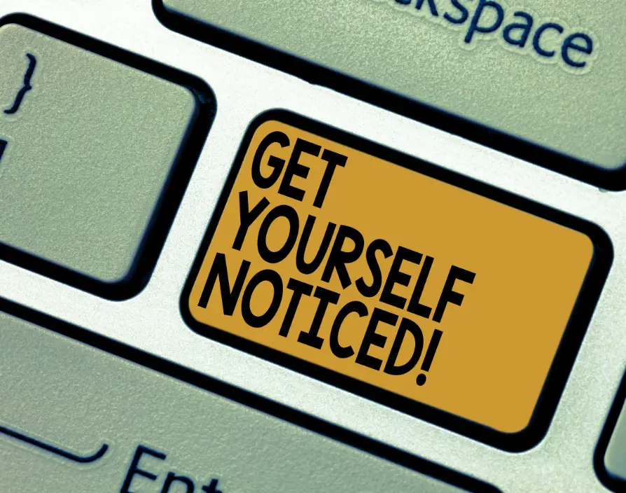Getting yourself noticed