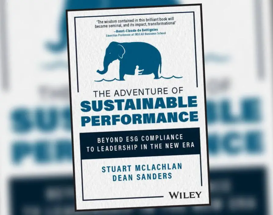 The Adventure of Sustainable Performance: Beyond ESG Compliance to Leadership in the New Era