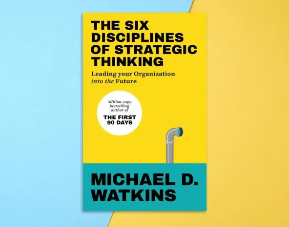 The Six Disciplines of Strategic Thinking